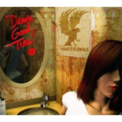 RED The Nighthawks - Damn Good Time - [CD]