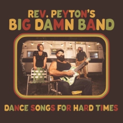 FAMILY OWNED RECORDS Reverend Peyton's Damn Band - Dance Songs for Hard Times - [Vinyl]