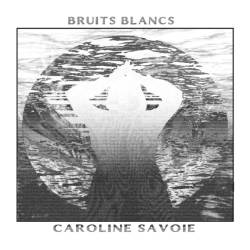 SIMONE RECORDS Caroline Savoie - Bruits Blancs [Import] - (Canada - Import) - [CD]
