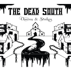 SIX SHOOTER RECORDS Dead South - Chains & Stakes - [CD]