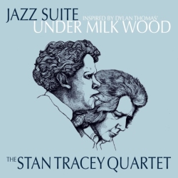 RESTEAMED Stan Tracey - Under Milk Wood - [Vinyl]