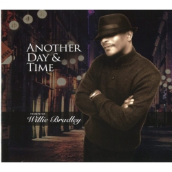 WILLIE BRADLEY - Another Day And Time - [CD]