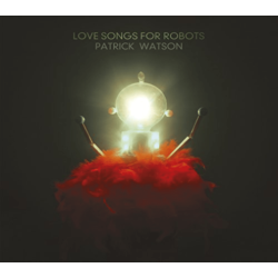 SECRET CITY RECORDS Patrick Watson - Love Songs for Robots [Import] - (Canada - Import) - [CD]