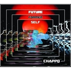 CAROLINE/VOTIV Chappo - Future Former Self - (Digipack Packaging) - [CD]
