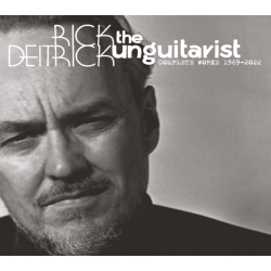 TOMPKIN SQUARE/INGRO Rick Deitrick - The Unguitarist: Complete Works 1969-2022 - (Indie Exclusive, Limited Edition, Boxed Set, Lithograph