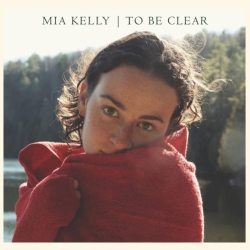 ACRONYM RECORDS Mia Kelly - to Be Clear [Import] - (Canada - Import) - [Vinyl]