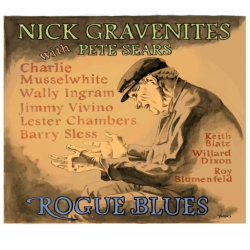NICK GRAVENITES / PETE SEARS - Rogue Blues - [CD]