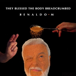 KLANGGALERIE M.renaldo - They Blessed The Body Breadcrumbed - [Vinyl]