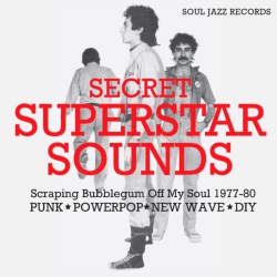 SOUL JAZZ RECORDS Presents - Secret Superstar Sounds - Scraping Bubblegum Off My Soul 1977-80: Punk - (Digital Download Card) - [Vinyl]
