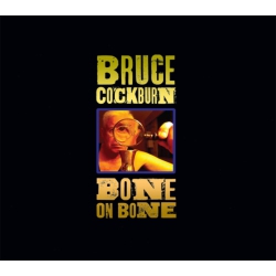 Bruce Cockburn - Bone on Bone - [CD]