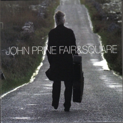 OH BOY John Prine - Fair & Square [Vinyl Lp]