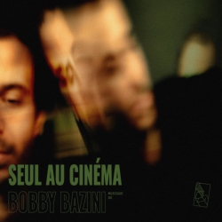 SPECTRA MUSIQUE Bobby Bazini - Seul Au Cinema - [Vinyl]