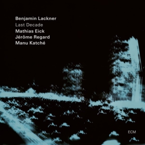 BENJAMIN LACKNER / EICK / REGARD / KATCHE - Last Decade - [Vinyl]