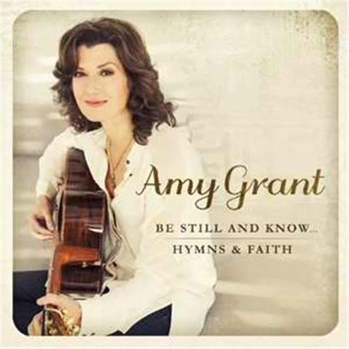 AG PRODUCTIONS  783006 Audio CD-Be Still And Know-Hymns & Faith I love Amy Grant's singing, and normally am only into contemporary