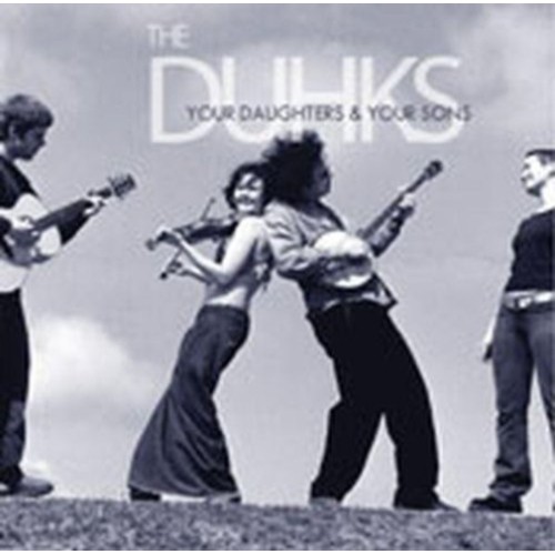 YOUR DAUGHTERS AND YOUR SONS - DUHKS, THE [CD]