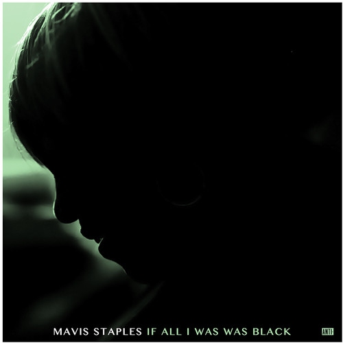 IF ALL I WAS WAS BLACK - STAPLES, MAVIS [LP]