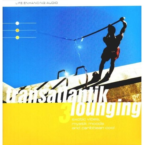 Transatlantik Lounging 3 - Various Artists -
