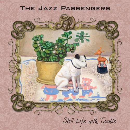 STILL LIFE WITH TROUBLE - JAZZ PASSENGERS THE [CD ]