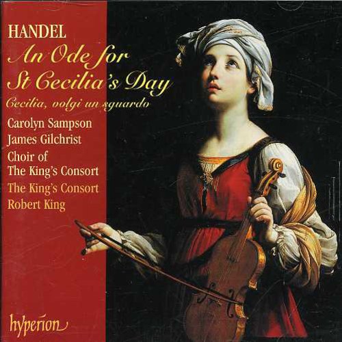 HANDEL: AN ODE FOR ST. CECILIA'S DAY, CECILIA VOLGI UN SGUARDO - KING'S CONSORT, THE [CD]