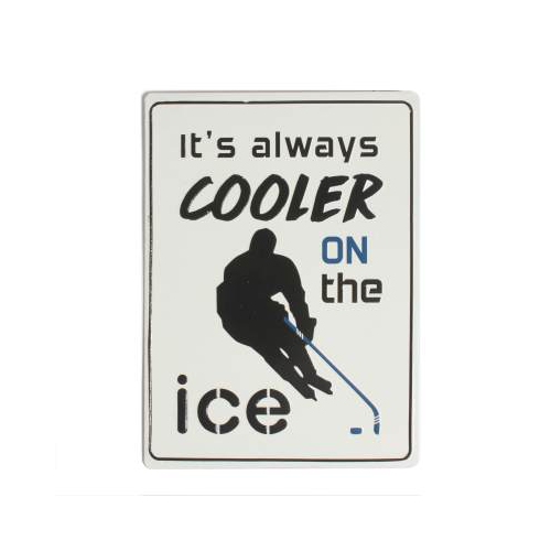 "It's Always Cooler On The Ice" Metal Wall Plaque