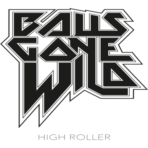 HIGH ROLLER - BALLS GONE WILD [CD]