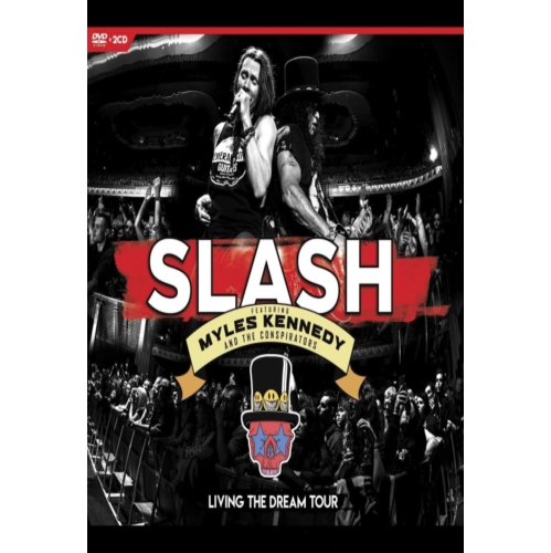 LIVING THE DREAM TOUR - SLASH FEATURING MYLES KENNEDY & THE CONSPIRATORS [DVD]