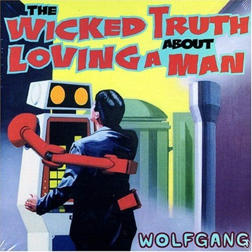 JUST4GAMES  Wicked Truth About Loving A Man [Audio CD] Wolfgang In Multicolor