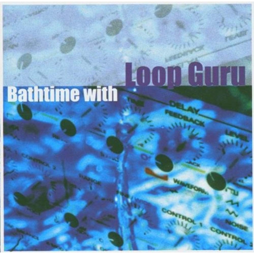 Bathtime with Loop Guru [Audio CD] Loop Guru