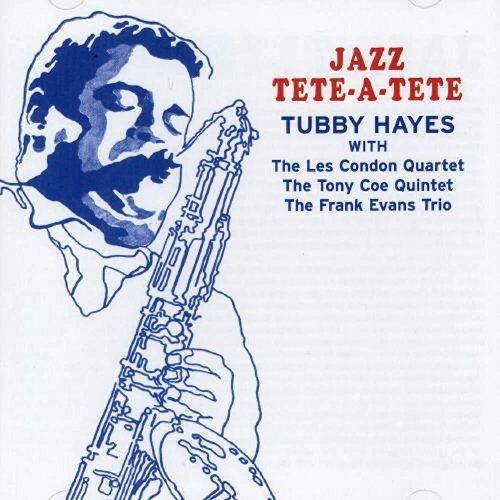 Jazz Tete-A-Tete [Audio CD] Hayes, Tubby; Les Condon; Tony Coe and ...