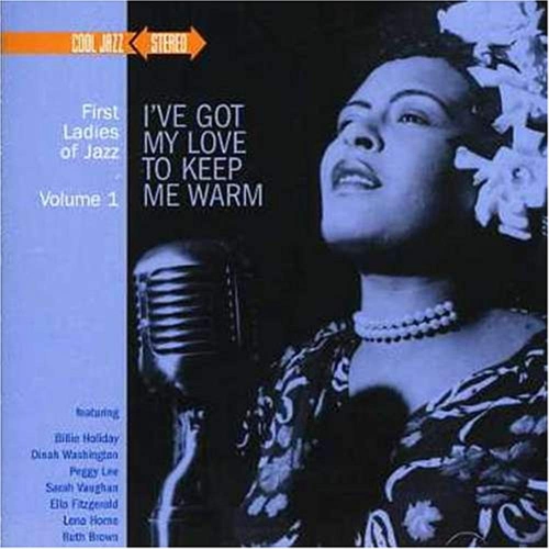 JUST4GAMES  First Ladies Of Jazz, Vol. 1: I've Got My Love to Keep Me Warm [Audio CD] Various Artists