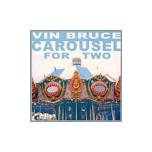 Carousel for Two [Audio CD] Bruce, Vin