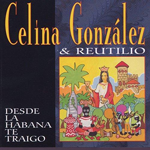 Desde La Habana Te Traigo [Audio CD] Gonzalez, Celina Y Reutilio