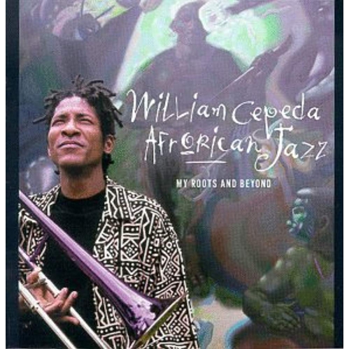 My Roots & Beyond [Audio CD] Cepeda, William