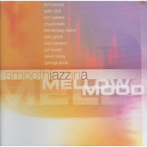 JUST4GAMES  Smooth Jazz In A Mellow Mood [Audio CD] Kim Pensyl; Satin Doll; Kim Watters; The Fantasy Band; Tom Grant; Ken