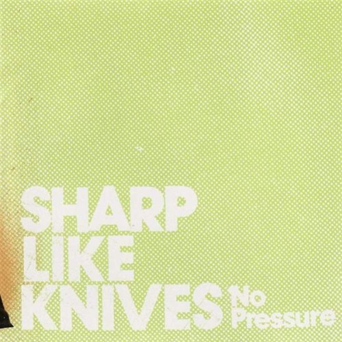 No Pressure [Audio CD] Sharp Like Knives