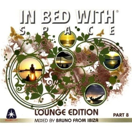 In Bed with Space Lounge Part 8 [Audio CD] Bruno From Ibiza