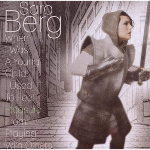 When I Was A Young Child I Used To Feel Pleasure From Playing With Others [Audio CD] Berg, Sara