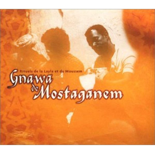 Rituels De La Layla Et Du Moussem [Audio CD] Gnawa De Mostaganem