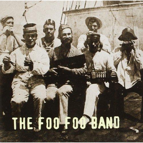 Foo Foo Band [Audio CD] Foo Foo Band