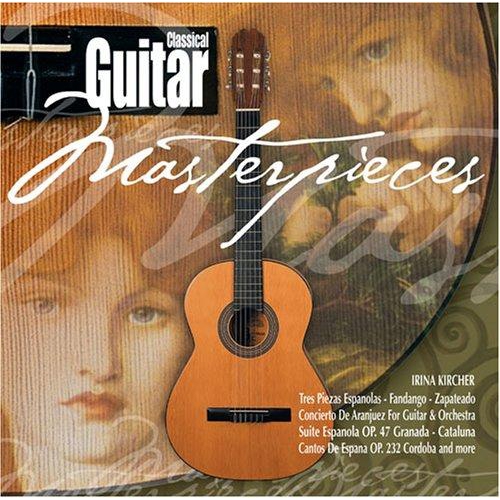 Classical Guitar: Masterpieces [Audio CD] Irina Kircher; Joaquin Rodrigo; Isaac Albeniz; E.A. Marturet Machad