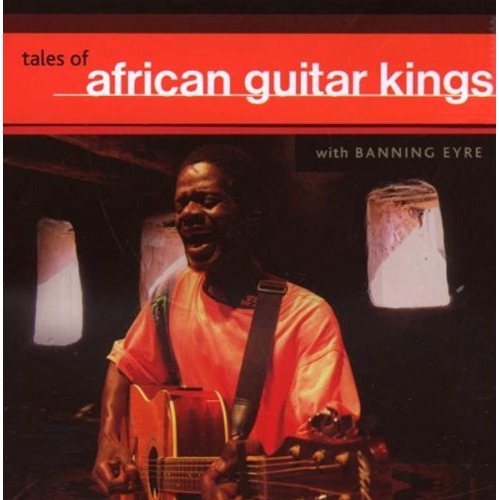 Tales of African Guitar Kings [Audio CD] Tales of African Guitar Kings