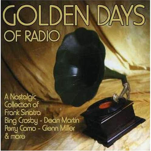 Golden Days of Radio [Audio CD] Golden Days of Radio