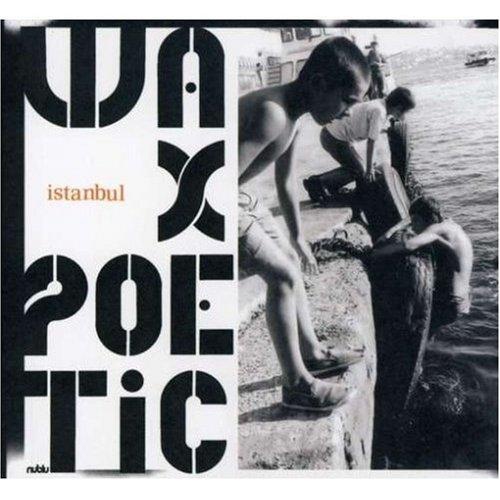 Instanbul [Audio CD] WAX POETIC