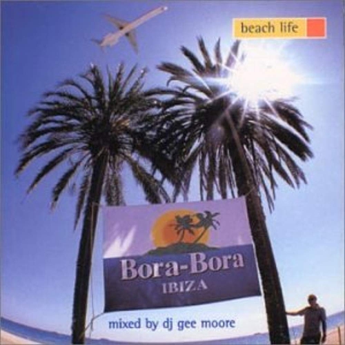 Bora Bora Ibiza Beach Life [Audio CD] DJ Gee Moore; Julius Papp; Charles Webster; Deep Theory; Pling Plong; S