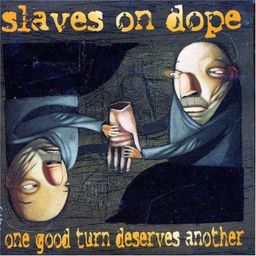 JUST4GAMES  One Good Turn Deserves Another [Audio CD] Slaves On Dope