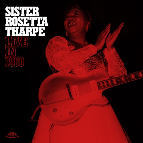 Rosetta Sister Tharpe - Sister Rosetta Tharpe Live In 1960 [VINYL LP]