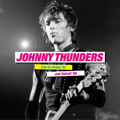 Johnny Thunders - Live In Osaka '91 & Detroit '80 [Vinyl]