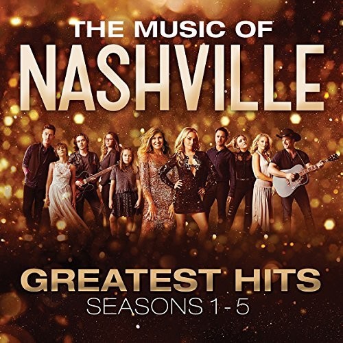 Nashville - The Music of Nashville: Greatest Hits Seasons 1-5 (Original Soundtra