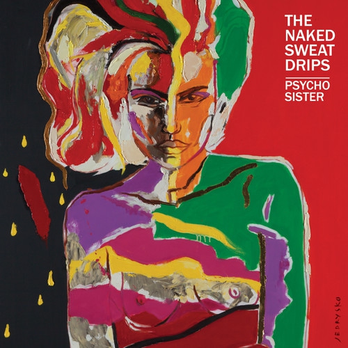 Naked Sweat Drips - Psycho Sister [CD] Digipack Packaging