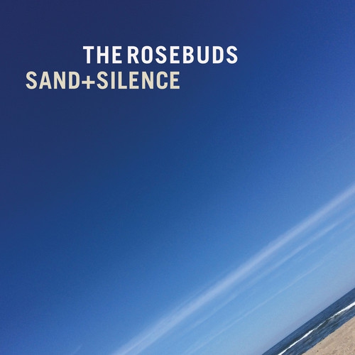 Rosebuds - Sand & Silence [COMPACT DISCS]